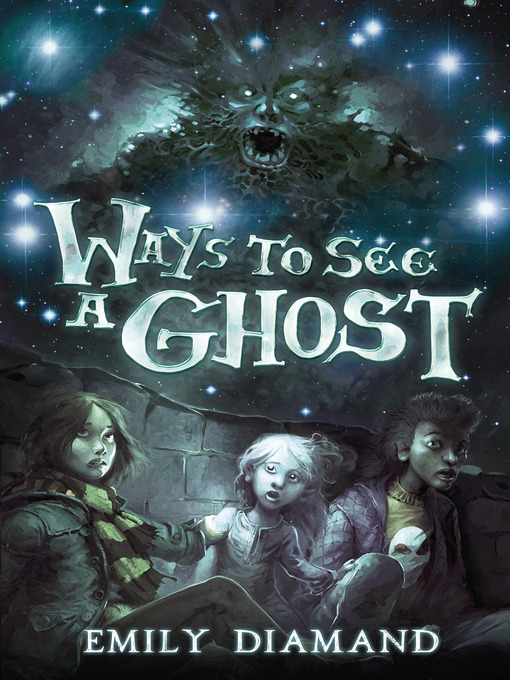 Title details for Ways to See a Ghost by Emily Diamand - Available